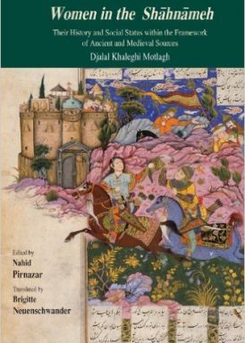Women in the Shāhnāmeh: Their History and Social Status within the Framework of Pre- and Post-Islamic Sources book cover