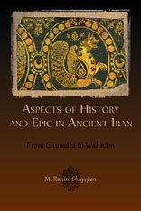 Aspects of History and Epic in Ancient Iran: From Gaumāta to Wahnām book cover